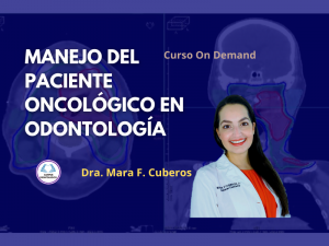 Curso On Demand: Manejo del Paciente Oncológico en Odontología