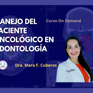 Curso On Demand: Manejo del Paciente Oncológico en Odontología